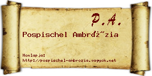 Pospischel Ambrózia névjegykártya